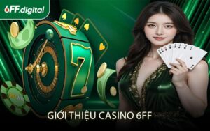 Giới Thiệu Casino 6FF