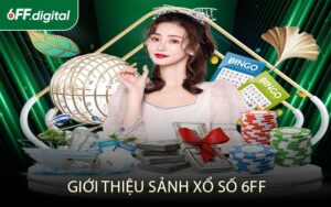 Giới Thiệu Sảnh Xổ Số 6FF