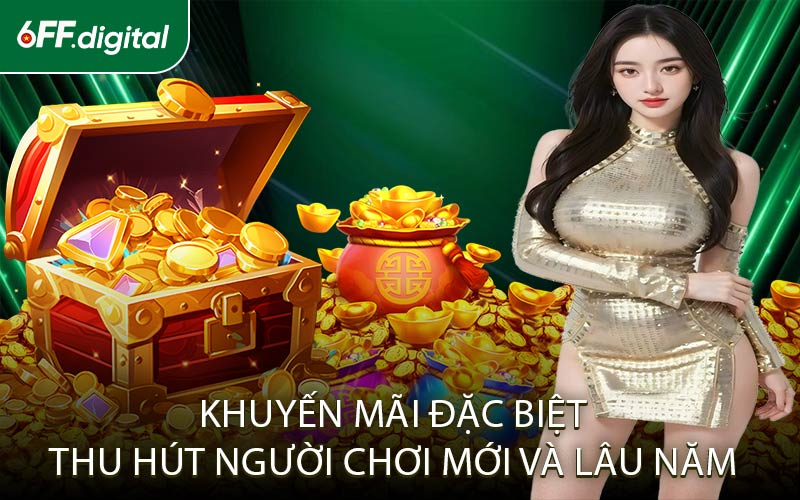 Khuyến Mãi Đặc Biệt Thu Hút Người Chơi Mới Và Lâu Năm