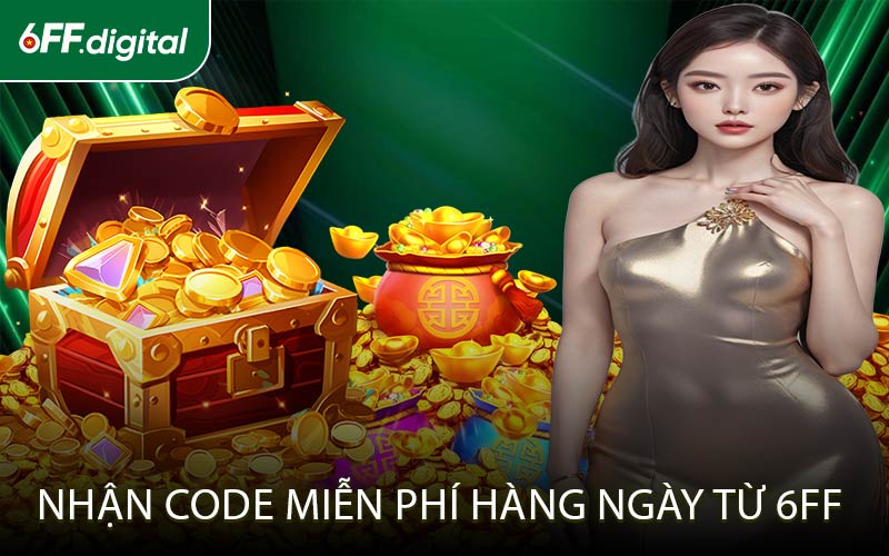 Nhận code miễn phí hàng ngày từ 6FF